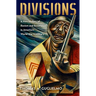 Divisions: A New History of Racism and Resistance in America's World War II Military