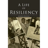 A Life of Resiliency
