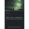 Spectral America: Phantoms and the National Imagination