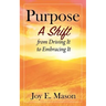 Purpose: A Shift from Driving It to Embracing It