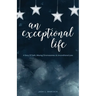 An Exceptional Life