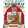 Happy Horse Sudoku 1,500 Extra Hard Puzzles. Gigantic Big Value Book: No Wasted Puzzles With Only One Level Of Difficulty
