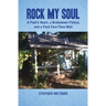 Rock My Soul: A Poet's Heart, a Brokedown Palace, and a Final Fare-Thee-Well