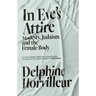 In Eve's Attire: Modesty, Judaism and the Female Body