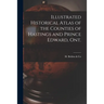 Illustrated Historical Atlas of the Counties of Hastings and Prince Edward, Ont. [microform]