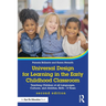 Universal Design for Learning in the Early Childhood Classroom: Teaching Children of All Languages, Cultures, and Abilities, Birth - 8 Years