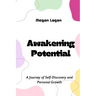 Awakening Potential: A Journey of Self-Discovery and Personal Growth