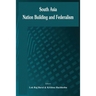 South Asia: Nation Building and Federalism