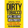 Dirty Tobacco: Spies, Lies and Mega-Profits