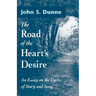 The Road of the Heart's Desire: An Essay on the Cycles of Story and Song