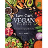 Low-Carb Vegan Cookbook: Do you want to lose weight quickly and easily?