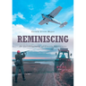 Reminiscing: An Autobiography of Classic Adventures