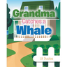 Grandma Catches A Whale