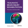 Traumatic Brain Injury Rehabilitation: The Lefaivre Rainbow Effect