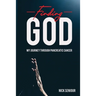 Finding God, My Journey Through Pancreatic Cancer