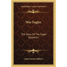 War Eagles: The Story Of The Eagle Squadron