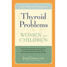 Thyroid Problems in Women and Children: Self-Help and Treatment