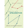 Mapping Apologetics: Comparing Contemporary Approaches