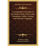 A Comparative Grammar of the Sanskrit Zend, Greek, Latin, Lithuanian, Gothic, German and Sclavonic Languages