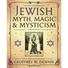 The Encyclopedia of Jewish Myth, Magic & Mysticism: Second Edition