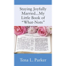 Staying Joyfully Married...My Little Book of "What-Nots"...