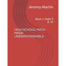 High School Math Made Understandable: Book 1: Math 9 & 10