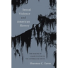 Sexual Violence and American Slavery: The Making of a Rape Culture in the Antebellum South
