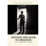 Opening the Door to Freedom with Forgiveness Therapy