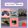 My First Words - Motorsport: A Toddler's First Word Book About Cars, Racing and Speed