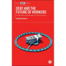 Debt and the Future of Workers: Financialization as Exploitation in the 21st Century