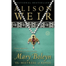 Mary Boleyn: The Mistress of Kings