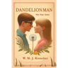 Dandelion Man - the four loves