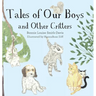 Tales of Our Boys and Other Critters