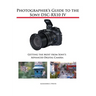 Photographer's Guide to the Sony DSC-RX10 IV: Getting the Most from Sony's Advanced Digital Camera