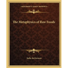 The Metaphysics of Raw Foods