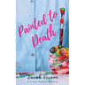 Painted to Death