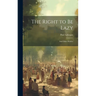 The Right to Be Lazy: And Other Studies