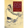 Zen and Zen Classics (Volume One): From the Upanishads to Huineng