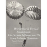 World War II Vertical Envelopment: The German Influence on U.S. Army Airborne Operations