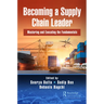 Becoming a Supply Chain Leader: Mastering and Executing the Fundamentals