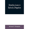 Elementary lessons in electricity & magnetism