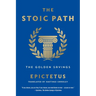 The Stoic Path: The Golden Sayings