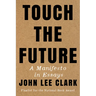 Touch the Future: A Manifesto in Essays