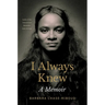 I Always Knew: A Memoir