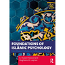 Foundations of Islāmic Psychology: From Classical Scholars to Contemporary Thinkers