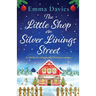 The Little Shop on Silver Linings Street: An absolutely unforgettable Christmas romance