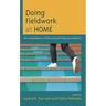 Doing Fieldwork at Home: The Ethnography of Education in Familiar Contexts