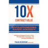 10X Contract Value: Unlocking Untapped Value Through Data, Technology, and Strategic Management