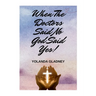 When The Doctors Said No God Said Yes!