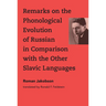 Remarks on the Phonological Evolution of Russian in Comparison with the Other Slavic Languages